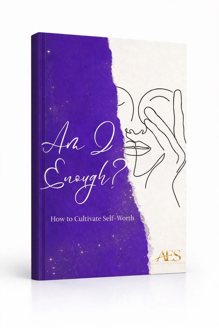 Am I Enough? How to Cultivate Self-Worth